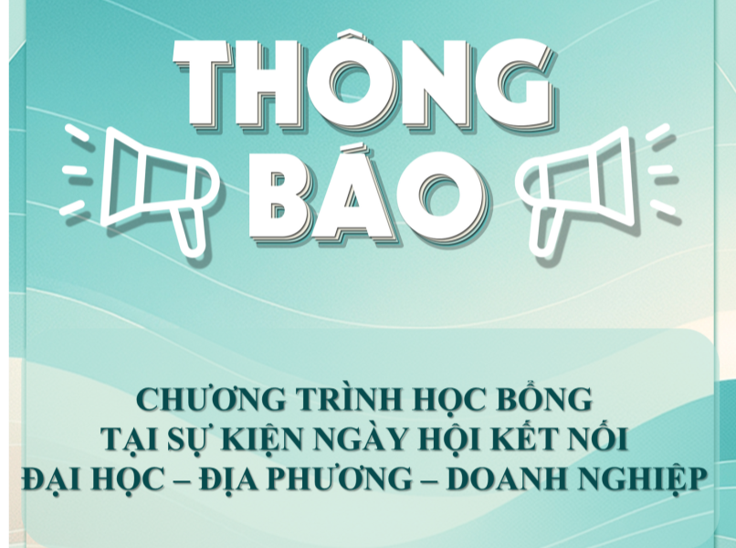 CHƯƠNG TRÌNH HỌC BỔNG TẠI SỰ KIỆN NGÀY HỘI KẾT NỐI ĐẠI HỌC – ĐỊA PHƯƠNG – DOANH NGHIỆP