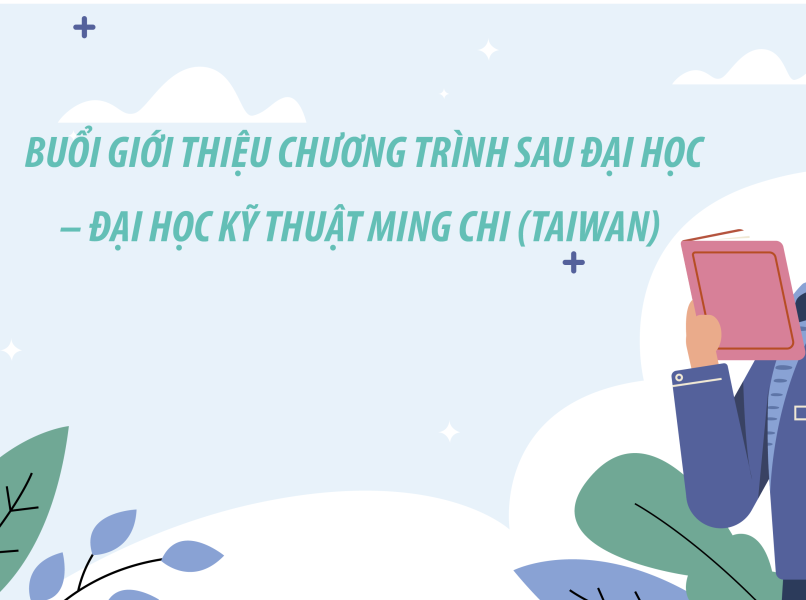 THÔNG BÁO CHƯƠNG TRÌNH GIỚI THIỆU ĐÀO TẠO SAU ĐẠI HỌC – ĐẠI HỌC KỸ THUẬT MING CHI
