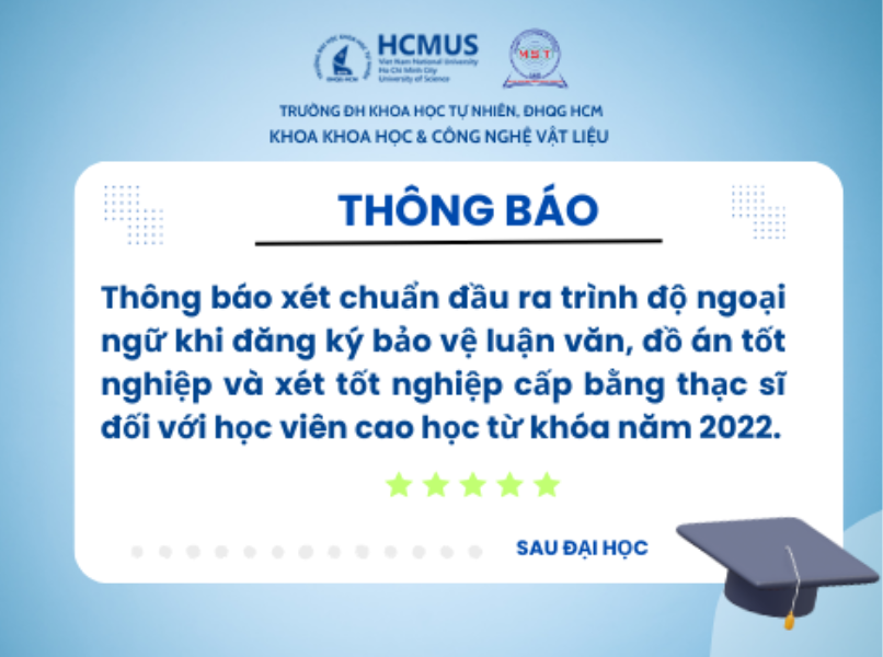 Thông báo xét chuẩn đầu ra trình độ ngoại ngữ khi đăng ký bảo vệ luận văn, đồ án tốt nghiệp và xét tốt nghiệp cấp bằng thạc sĩ đối với học viên cao học từ khóa năm 2022