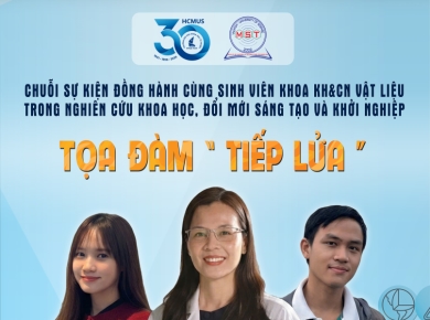 CHUỖI ĐỒNG HÀNH CÙNG SINH VIÊN KHOA KHOA HỌC VÀ CÔNG NGHỆ VẬT LIỆU TRONG NGHIÊN CỨU KHOA HỌC, ĐỔI MỚI SÁNG TẠO VÀ KHỞI NGHIỆP (P1)