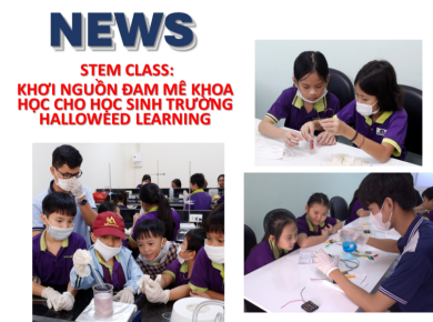 STEM CLASS: KHƠI NGUỒN ĐAM MÊ KHOA HỌC CHO HỌC SINH TRƯỜNG HALLOWEED LEARNING 