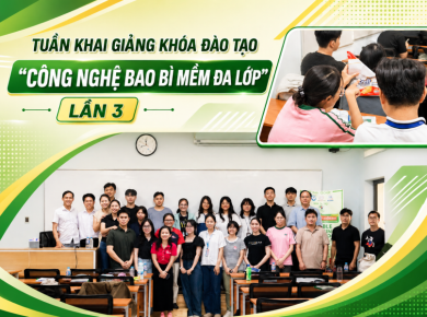 TUẦN KHAI GIẢNG  - “CÔNG NGHỆ BAO BÌ MỀM ĐA LỚP” CHÍNH THỨC KHỞI ĐỘNG